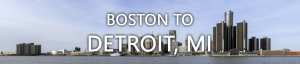 Boston to Detroit Movers