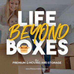 Life Behind Boxes Podcast with Premium Q Moving and Storage